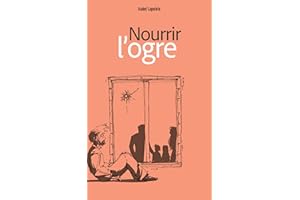 Nourrir l'ogre (French Edition)