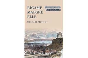 Bigame malgré elle: la saga judiciaire de Julie Morin Russell (French Edition)