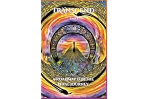 Transcend Part 1: A Navigation Guide for the Afterlife Journey