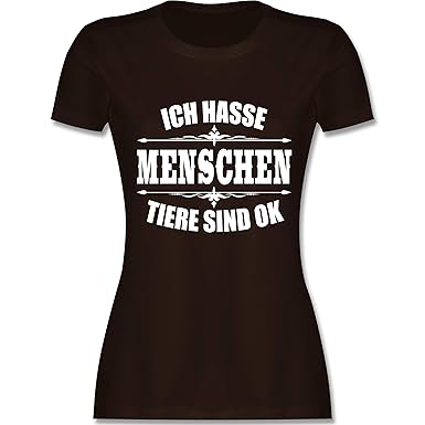 Sprüche Ich Hasse Menschen Tiere Sind Ok Damen Tshirt