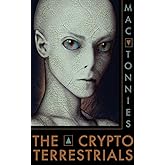 THE CRYPTOTERRESTRIALS: A Meditation on Indigenous Humanoids and the Aliens Among Us