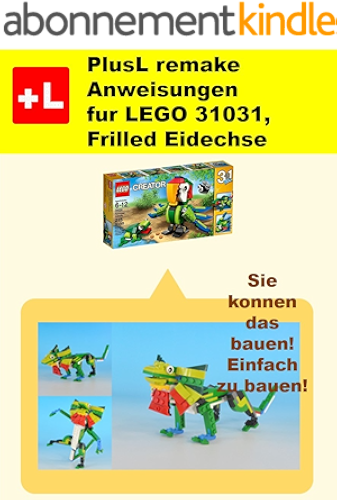 Download PlusL remake Anweisungen fur LEGO 31031,Frilled Eidechse: Sie konnen die Frilled Eidechse aus Ihren eigenen Steinen zu bauen! (German Edition) PDF
