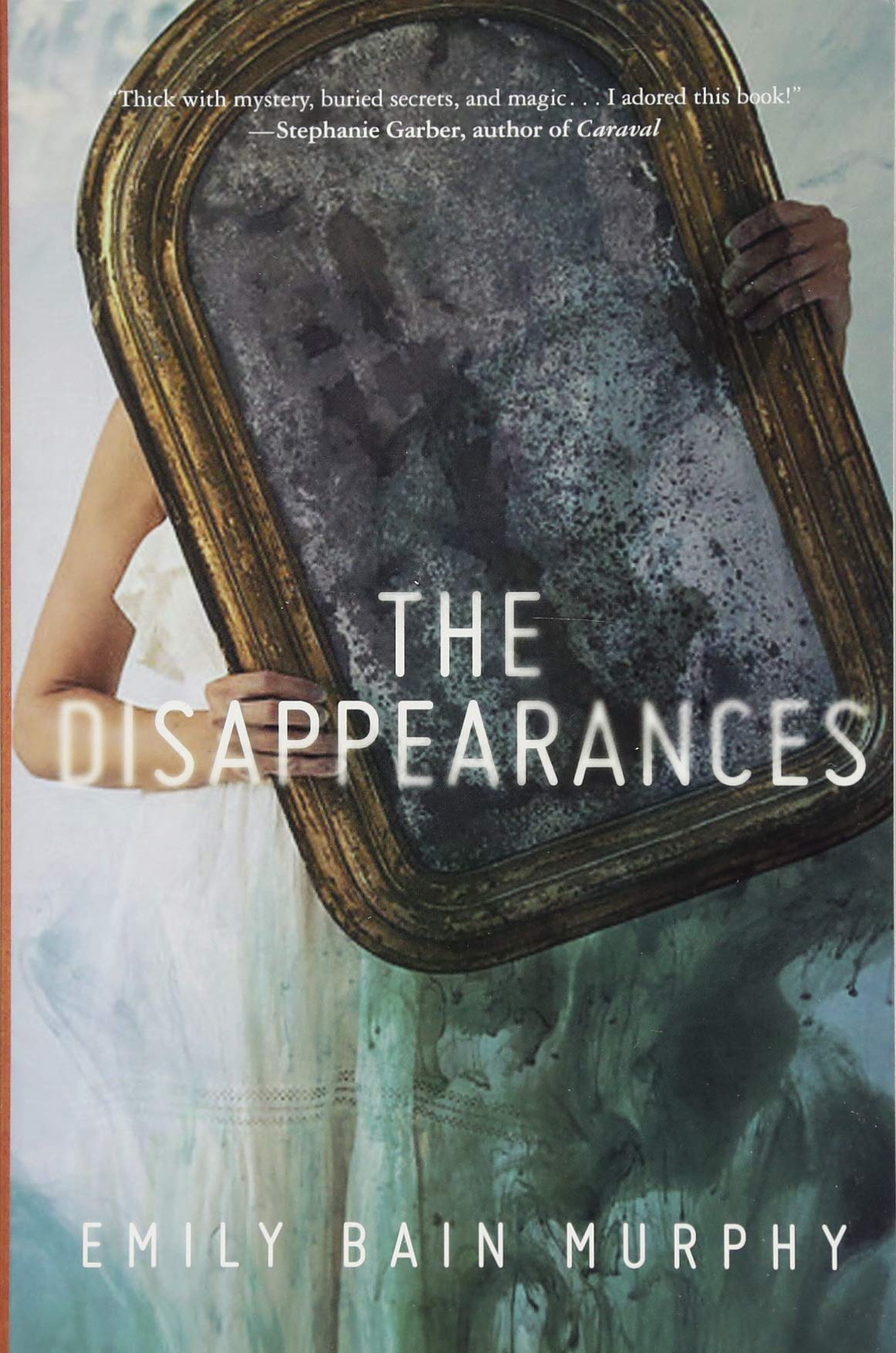 Amazon Com The Disappearances 9781328904072 Murphy Emily Bain Books
