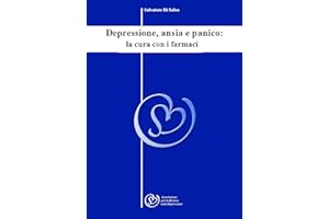 Depressione, ansia e panico: la cura con i farmaci (Italian Edition)