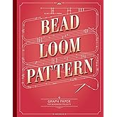 Bead Loom Pattern Graph Paper: Graph paper for your beadwork designs and to keep record of your own loom weaving patterns