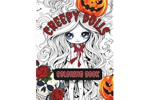 Creepy Dolls Coloring Book: It Is Full of Fun, Spooky, and Cozy Halloween Designs for Teens and Adults Who Love Fantasy and Scary Adventures.