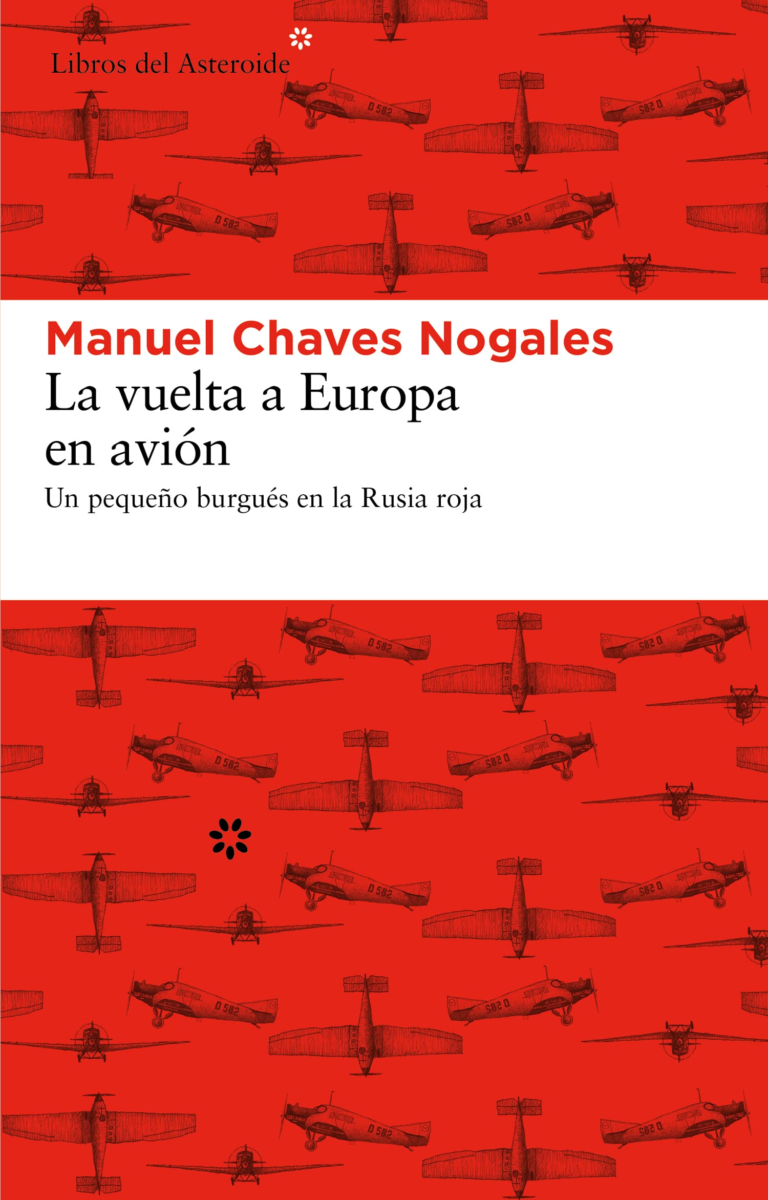 Portada de La vuelta a Europa en avión: Un pequeño burgués en la Rusia roja: 99 (Libros del Asteroide)