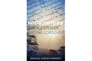 No Cold Kitchen : A Biography of Nadine Gordimer