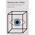 Seeing Like a State: How Certain Schemes to Improve the Human Condition Have Failed (Veritas Paperbacks)