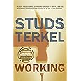 Working: People Talk About What They Do All Day and How They Feel About What They Do