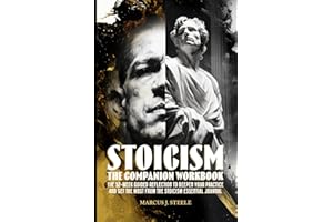 Stoicism: Companion Workbook: 52 Weekly Prompts for Mental Toughness and Eliminating Negative Thinking