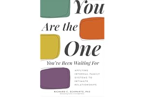 You Are the One You've Been Waiting For: Applying Internal Family Systems to Intimate Relationships