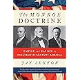The Monroe Doctrine: Empire and Nation in Nineteenth-Century America