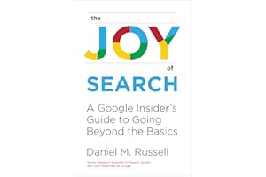 The Joy of Search: A Google Insider's Guide to Going Beyond the Basics (Mit Press)