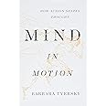 Mind in Motion: How Action Shapes Thought