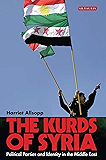 The Kurds of Syria: Political Parties and Identity in the Middle East (Library of Modern Middle East Studies)