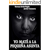 YO MATÉ A LA PEQUEÑA ASUNTA: La esperada continuación de "El Asesino de Alcasser" (Serie Gloria Goldar nº 2) (Spanish… book cover