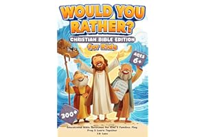 Would You Rather? Christian Bible Edition: 300+ Educational Bible Questions for Kids & Families: Play, Pray & Learn Together