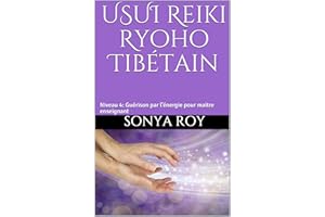 USUI Reiki Ryoho Tibétain: Niveau 4: Guérison par l’énergie pour maitre enseignant (Manuel Usui Reiki Ryoho pour enseignant i