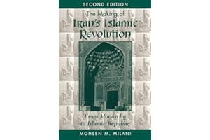 The Making Of Iran's Islamic Revolution: From Monarchy To Islamic Republic, Second Edition