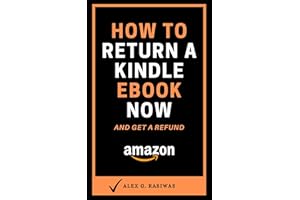 How to Return a Kindle eBook Now: A Complete 2020 Guide on How to Return a Kindle eBook Now. (Kindle Mastery 2)