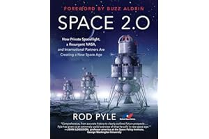 Space 2.0: How Private Spaceflight, a Resurgent NASA, and International Partners are Creating a New Space Age