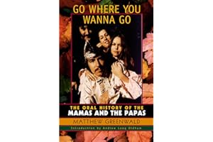 Go Where You Wanna Go: The Oral History of The Mamas and The Papas