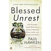 Blessed Unrest: How the Largest Social Movement in History Is Restoring Grace, Justice, and Beauty to the World