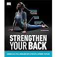 Strengthen Your Back: Exercises to Build a Better Back and Improve Your Posture (DK Medical Care Guides)