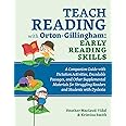 Teach Reading with Orton-Gillingham: Early Reading Skills: A Companion Guide with Dictation Activities, Decodable Passages, and Other Supplemental ... Struggling Readers and Students with Dyslexia