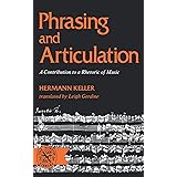 Phrasing and Articulation: A Contribution to a Rhetoric of Music (Norton Library)