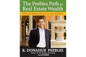 The Peebles Path to Real Estate Wealth: How to Make Money in Any Market
