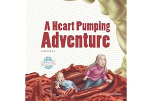 A Heart Pumping Adventure: An Imaginative Journey Through the Circulatory System (Human Body Detectives)