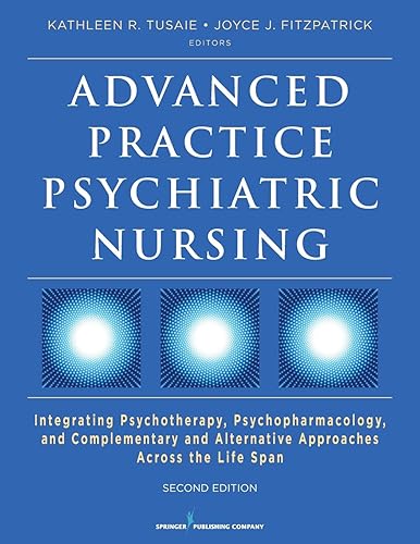 Download Advanced Practice Psychiatric Nursing: Integrating Psychotherapy, Psychopharmacology, and Complementary and Alternative Approaches Across the Lifespan PDF