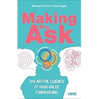 Making the Ask: The artful science of high-value fundraising