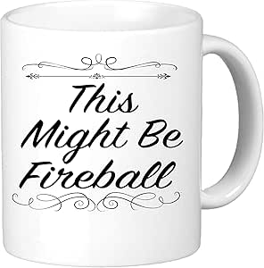 Amazon.com: This Might Be Fireball. 11oz Coffee Mug. Perfect for