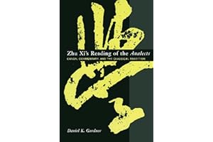 Zhu Xi's Reading of the Analects: Canon, Commentary, and the Classical Tradition (Asian Studies)