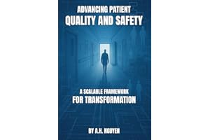 ADVANCING PATIENT QUALITY AND SAFETY: A SCALABLE FRAMEWORK FOR TRANSFORMATION
