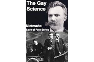 The Gay Science (A Modernized Translation with a New Introduction and Biography)