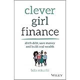 Clever Girl Finance: Ditch debt, save money and build real wealth