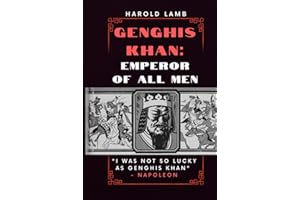 Genghis Khan, The Emperor of All Men