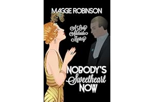 Nobody's Sweetheart Now: The First Lady Adelaide Mystery (Lady Adelaide Mysteries Book 1)