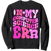 Computer Science Era Software Engineer Developer Programmer Sweatshirt