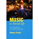 Music as Social Life: The Politics of Participation (Chicago Studies in Ethnomusicology)