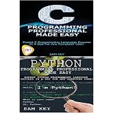 Python Programming Professional Made Easy &amp; C Programming Professional Made Easy