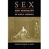Sex and Sexuality in Early America