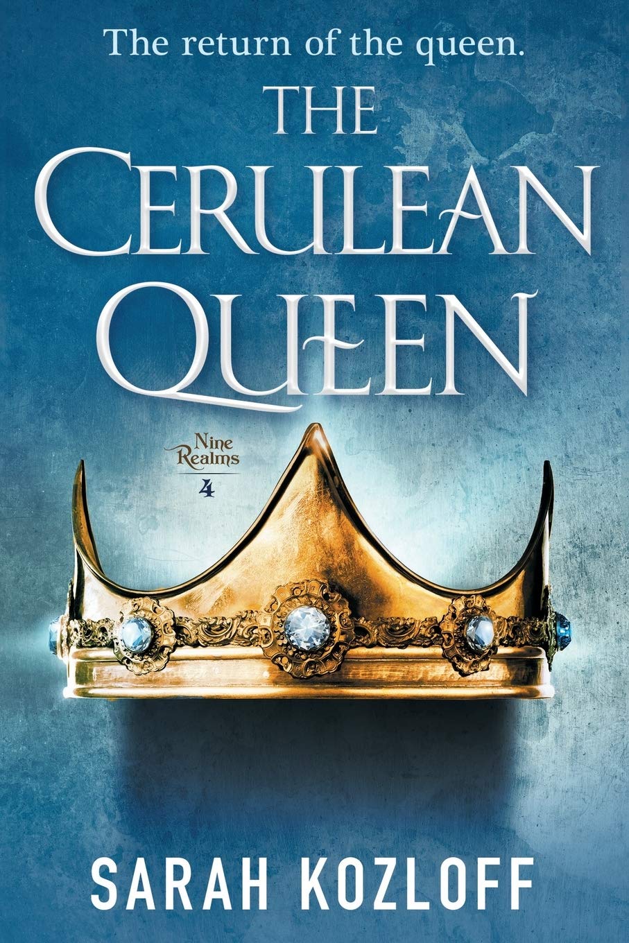 The Cerulean Queen The Nine Realms 4 Kozloff Sarah 9781250168962 Amazon Com Books