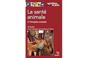 La santé animale: 2. Principales maladies (Agricultures tropicales en poche) (French Edition)