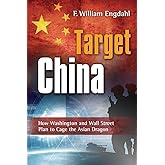 Target: China: How Washington and Wall Street Plan to Cage the Asian Dragon