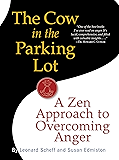 The Cow in the Parking Lot: A Zen Approach to Overcoming Anger